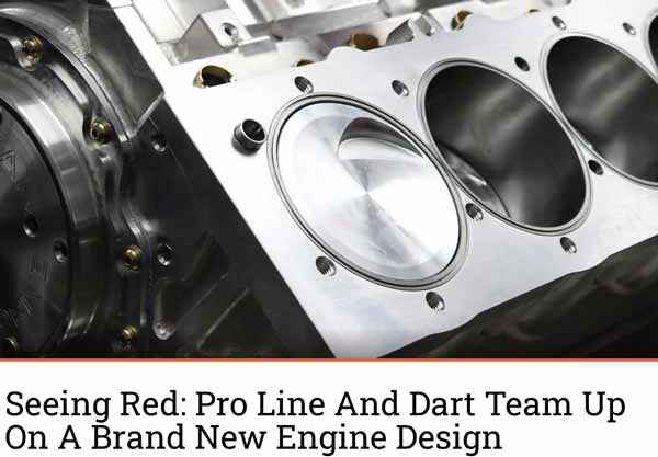 Engine Labs: Featured Article! "Seeing Red: Pro Line And Dart Team Up On A Brand New Engine Design"